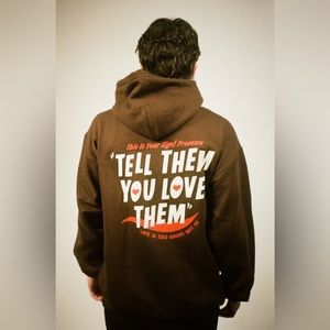 tell them you love them sweatshirt